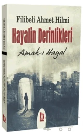Hayalin Derinlikleri – Filibeli Ahmet Hilmi Efendi – Billur Yayınları kitap kapağı