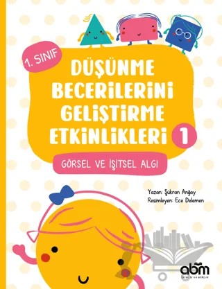 Düşünme Becerilerini Geliştirme Etkinlikleri 1 – Şükran Anğay – Abm Yayınevi kitap kapağı