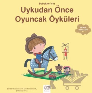 Bebekler İçin Uykudan Önce Oyuncak Öyküleri – Ghislaine Biondi – 1001 Çiçek Kitaplar kitap kapağı