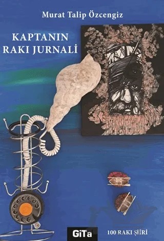 Kaptanın Rakı Jurnalı – Murat Talip Özcengiz – Gita Yayınları kitap kapağı