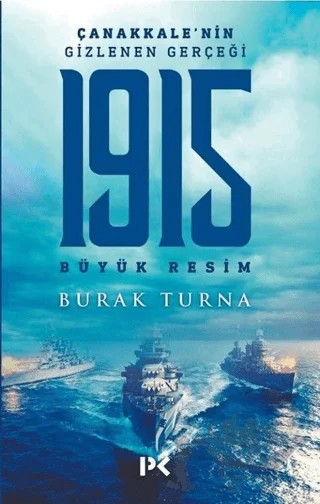 1915 Büyük Resim - Çanakkale'nin Gizlenen Gerçeği – Burak Turna – Profil Kitap kitap kapağı