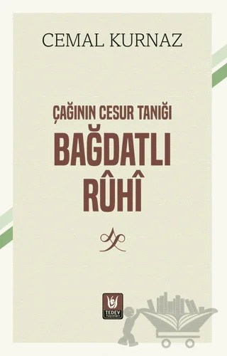 Çağının Cesur Tanığı Bağdatlı Rûhî – Cemal Kurnaz – Tedev Yayınları kitap kapağı