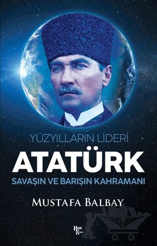 Yüzyılların Lideri Atatürk – Mustafa Balbay – Halk Kitabevi kitap kapağı