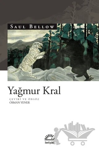 Yağmur Kral – Saul Bellow – İletişim Yayınevi kitap kapağı