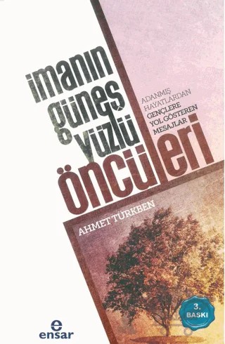 İmanın Güneş Yüzlü Öncüleri – Ahmet Türkben – Ensar Neşriyat kitap kapağı