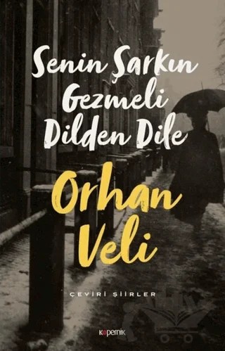 Senin Şarkın Gezmeli Dilden Dile – Orhan Veli Kanık – Kopernik Kitap kitap kapağı