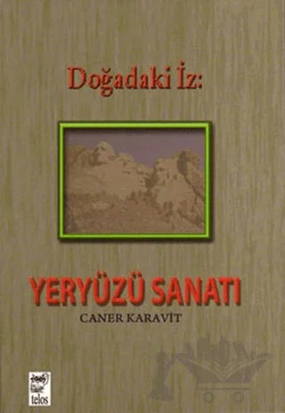 Doğadaki İz: Yeryüzü Sanatı – Caner Karavit – Telos Yayıncılık kitap kapağı