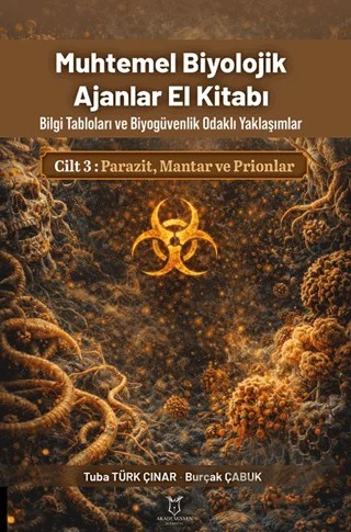 Muhtemel Biyolojik Ajanlar El Kitabı 3. Cilt - Parazit, Mantar ve Prionlar – Tuba Türk Çınar, Burçak Çabuk – Akademisyen Kitabevi kitap kapağı