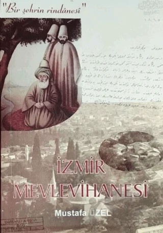 İzmir Mevlevihanesi – Mustafa Üzel – İZYAKO kitap kapağı