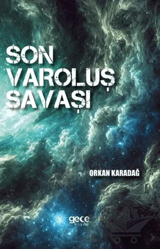 Son Varoluş Savaşı – Orkan Karadağ – Gece Kitaplığı kitap kapağı