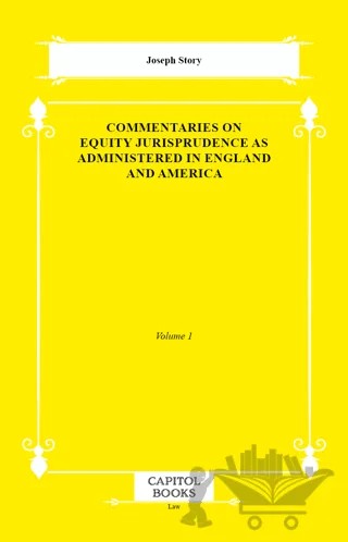 Commentaries on Equity Jurisprudence as Administered in England and America – Joseph Story – Capitol Books kitap kapağı