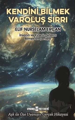 Kendini Bilmek Varoluş Sırrı – Elif Nurselam Ercan – Uyanış Yayınevi kitap kapağı