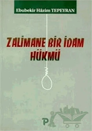 Zalimane Bir İdam Hükmü – Ebubekir Hâzım Tepeyran – Pera Turizm Yayınları kitap kapağı