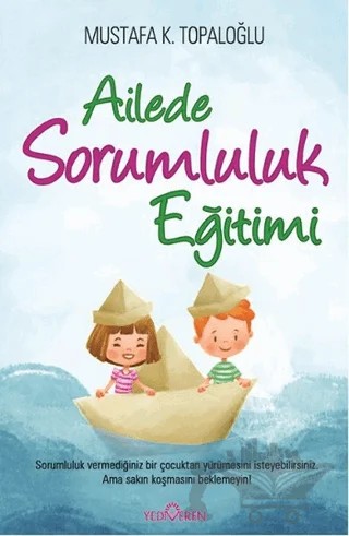 Ailede Sorumluluk Eğitimi – Mustafa K. Topaloğlu – Yediveren Yayınları kitap kapağı