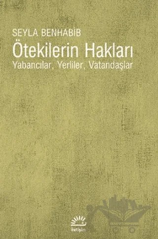 Ötekilerin Hakları – Şeyla Benhabib – İletişim Yayınevi kitap kapağı