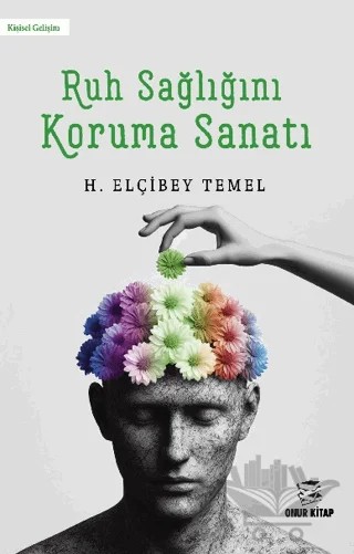 Ruh Sağlığını Koruma Sanatı – H. Elçibey Temel – Onur Kitap kitap kapağı