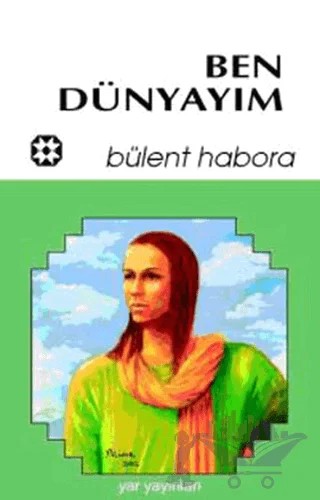 Ben Dünyayım – Bülent Habora – Yar Yayınları kitap kapağı