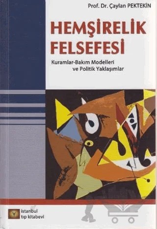 Hemşirelik Felsefesi – Çaylan Pektekin – İstanbul Tıp Kitabevi kitap kapağı
