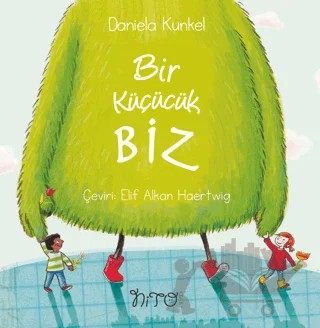 Bir Küçücük Biz – Daniela Kunkel – Nito Kitap kitap kapağı