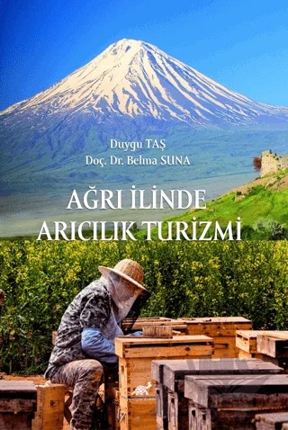 Ağrı İlinde Arıcılık Turizmi – Kolektif – Paradigma Akademi Yayınları kitap kapağı