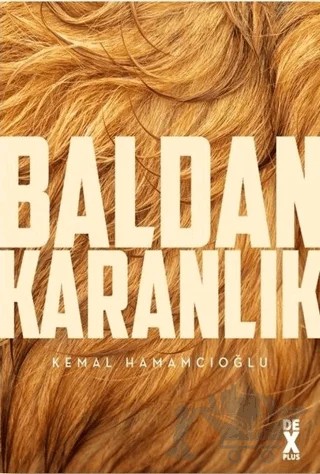 Baldan Karanlık – Kemal Hamamcıoğlu – Dex Yayınevi kitap kapağı