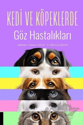 Kedi ve Köpeklerde Göz Hastalıkları – Kolektif – Akademisyen Kitabevi kitap kapağı
