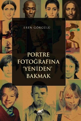 Portre Fotoğrafına Yeniden Bakmak – Eren Görgülü – Paradigma Akademi Yayınları kitap kapağı