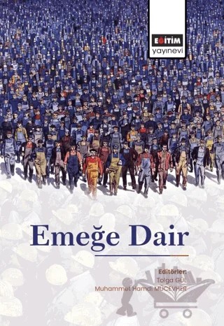 Emeğe Dair – Kolektif – Eğitim Yayınevi - Bilimsel Eserler kitap kapağı
