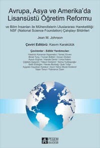 Avrupa, Asya ve Amerikada Lisansüstü Öğretim Reformu ve Bİlim İnsanları ile Mühendislerin Uluslararası Hareketliliği : NSF (National Science Foundation) Çalıştayı Bildirileri – Kasım Karakütük, Jean M. Johnson – Pegem Akademi Yayıncılık kitap kapağı
