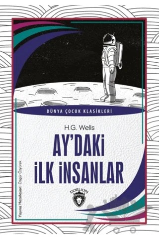 Ay’daki İlk İnsanlar – H. G. Wells – Dorlion Yayınları kitap kapağı