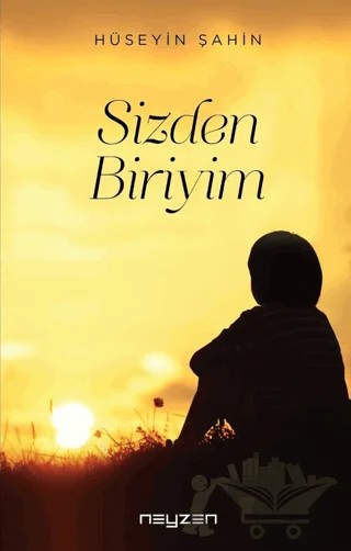 Sizden Biriyim – Hüseyin Şahin – Neyzen Kitap kitap kapağı