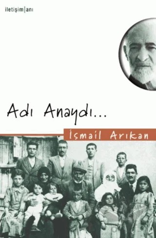 Adı Anaydı... – İsmail Arıkan – İletişim Yayınevi kitap kapağı