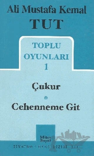 Toplu Oyunları 1 / Çukur - Cehenneme Git – Ali Mustafa Kemal Tut – Mitos Boyut Yayınları kitap kapağı