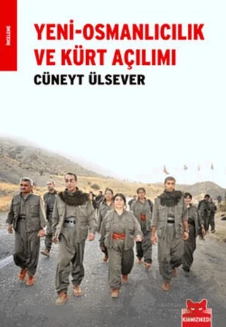 Yeni-Osmanlıcılık ve Kürt Açılımı – Cüneyt Ülsever – Kırmızı Kedi Yayınevi kitap kapağı