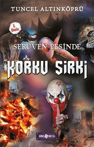 Serüven Peşinde 18 - Korku Sirki – Tuncel Altınköprü – Genç Hayat kitap kapağı