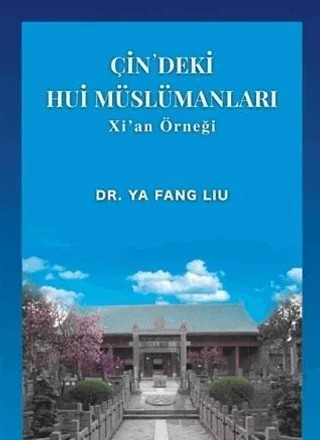 Çin’deki Hui Müslümanları – Ya Fang Liu – Akademik Kitaplar kitap kapağı