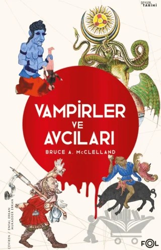 Vampirler ve Avcıları -Ölüyü Öldürmenin Kültürel Tarihi- – Bruce A. Mcclelland – Fol Kitap kitap kapağı