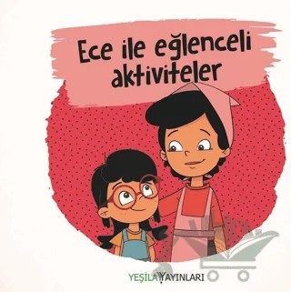 Ece ile Eğlenceli Aktiviteler – Kolektif – Yeşilay Yayınları kitap kapağı