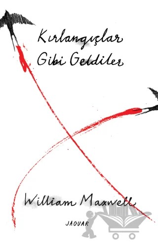 Kırlangıçlar Gibi Geldiler – William Maxwell – Jaguar Kitap kitap kapağı