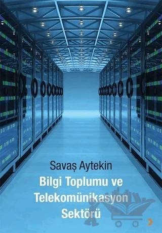 Bilgi Toplumu ve Telekomünikasyon Sektörü – Savaş Aytekin – Cinius Yayınları kitap kapağı