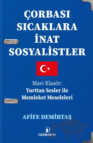 Çorbası Sıcaklara İnat Sosyalistler – Afife Demirtaş – İskenderiye Yayınları kitap kapağı