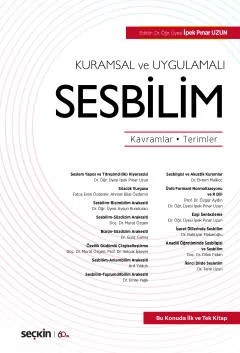 Kuramsal ve UygulamalıSesbilim Kavramlar – Terimler – İpek Pınar Bekar – Seçkin Yayıncılık kitap kapağı