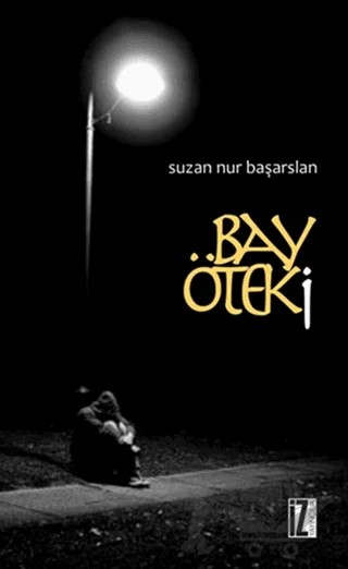 Bay Öteki – Suzan Nur Başarslan – İz Yayıncılık kitap kapağı