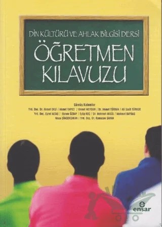 Öğretmen Kılavuzu – Ahmet Ekşi, Ahmet Meydan, Ahmet Türkan, Ahmet Yapıcı, Ali Sacit Türker, Ekrem Özbay, Eşref Altaş, Eyüp Koç, Mehmet Akgül, Mehmet Baydaş, Musa Şimşekçakan, Ramazan Şahan – Ensar Neşriyat kitap kapağı