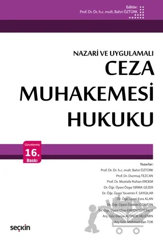 Ceza Muhakemesi Hukuku (Nazari ve Uygulamalı) – Bahri Öztürk, Durmuş Tezcan, Mustafa Ruhan Erdem, Özge Sırma Gezer, Yasemin F. Saygılar, Esra Alan Akcan – Seçkin Yayıncılık kitap kapağı