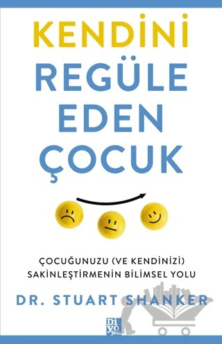Kendini Regüle Eden Çocuk – Stuart Shanker – Diyojen Yayıncılık kitap kapağı