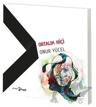 Ortalık Hiçi – Onur Yücel – Hayal Yayınları kitap kapağı