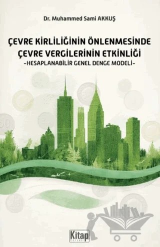 Çevre Kirliliğinin Önlenmesinde Çevre Vergilerinin Etkinliği – Muhammed Sami Akkuş – Kitap Dünyası Yayınları kitap kapağı
