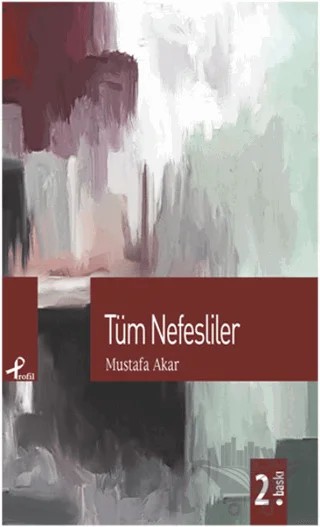 Tüm Nefesliler – Mustafa Akar – Profil Kitap kitap kapağı
