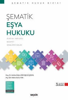 Şematik Eşya Hukuku – Hatice Kübra Ercoşkun Şenol, Kübra Sucu Yer – Seçkin Yayıncılık kitap kapağı